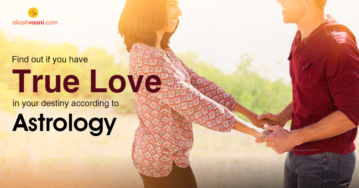 true love in your destiny according to astrology