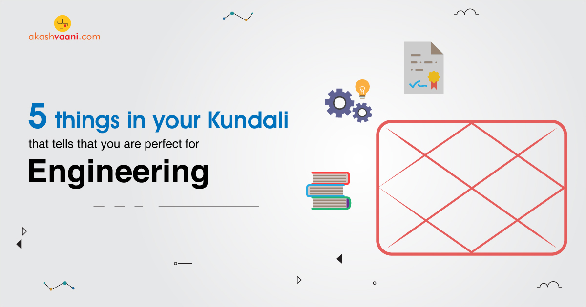 5 things in your Kundali that tells that you are perfect for pursuing engineering